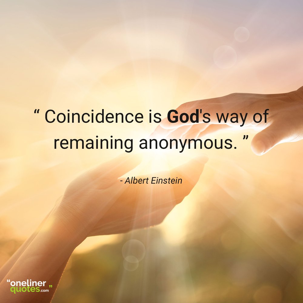 Coincidence is God's way of remaining anonymous
